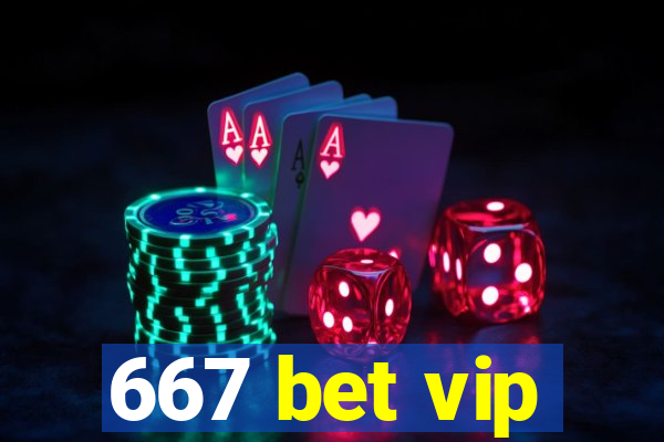 667 bet vip